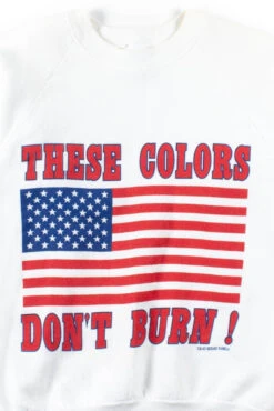These Colors Don't Burn Sweatshirt